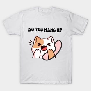 No you hang up T-Shirt